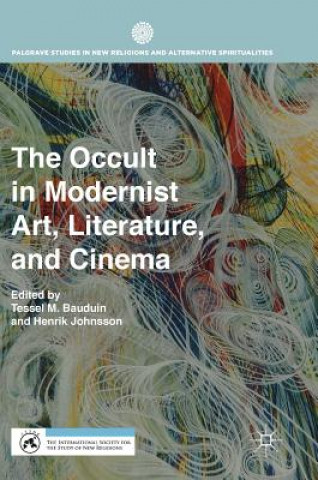 Könyv Occult in Modernist Art, Literature, and Cinema Tessel M. Bauduin