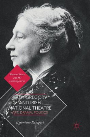 Buch Lady Gregory and Irish National Theatre Eglantina Remport