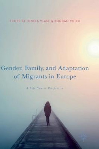 Knjiga Gender, Family, and Adaptation of Migrants in Europe Ionela Vlase