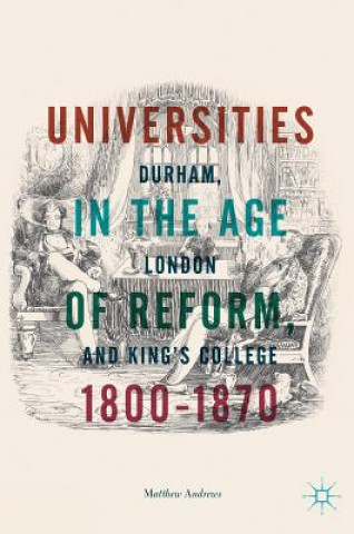 Carte Universities in the Age of Reform, 1800-1870 Matthew Andrews