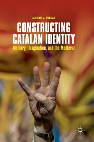 Knjiga Constructing Catalan Identity Michael Vargas