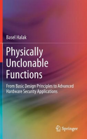 Kniha Physically Unclonable Functions Basel Halak