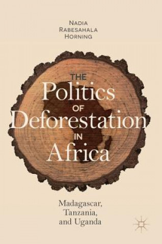 Carte Politics of Deforestation in Africa Nadia Rabesahala Horning