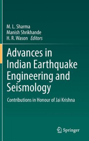 Kniha Advances in Indian Earthquake Engineering and Seismology M. L. Sharma