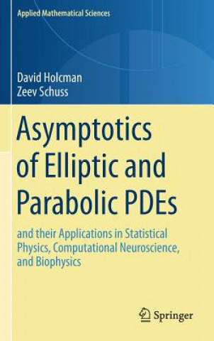 Kniha Asymptotics of Elliptic and Parabolic PDEs David Holcman