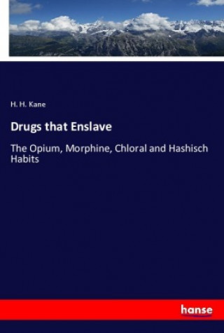 Book Drugs that Enslave H. H. Kane