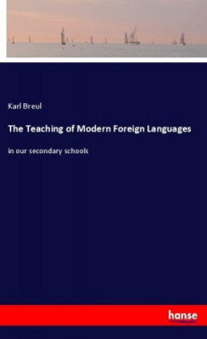 Książka The Teaching of Modern Foreign Languages Karl Breul