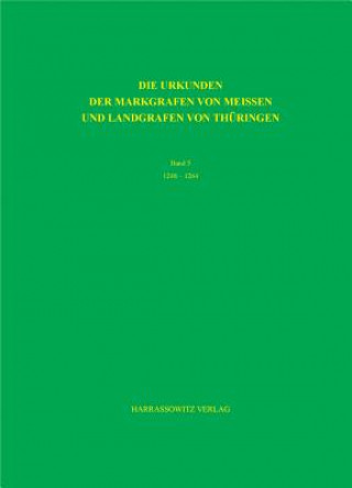 Knjiga Die Urkunden der Markgrafen von Meißen und Landgrafen von Thüringen. Abteilung A: Die Urkunden von 948 bis 1380 Tom Graber