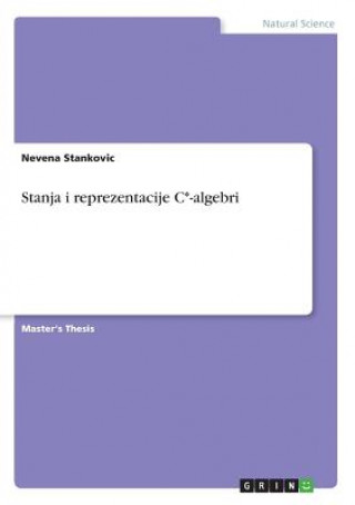 Carte Stanja i reprezentacije C -algebri Nevena Stankovic