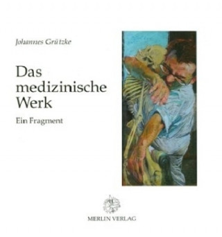 Kniha Das medizinische Werk Johannes Grützke