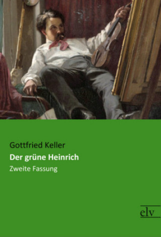 Kniha Der grüne Heinrich Gottfried Keller