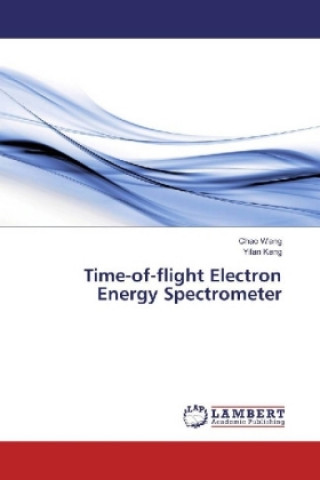 Kniha Time-of-flight Electron Energy Spectrometer Chao Wang