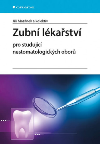 Книга Zubní lékařství pro studující nestomatologických oborů Jiří Mazánek
