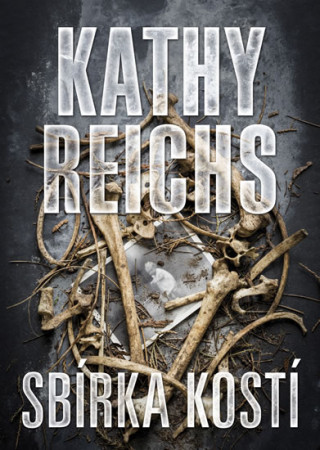 Carte Sbírka kostí Kathy Reichs