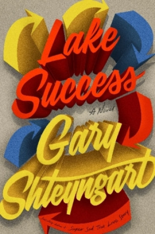 Könyv Lake Success Gary Shteyngart
