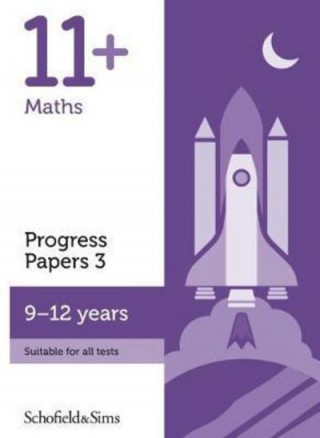 Könyv 11+ Maths Progress Papers Book 3: KS2, Ages 9-12 Schofield & Sims