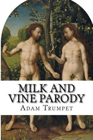Kniha Milk and Vine Parody Mr Adam Trumpet