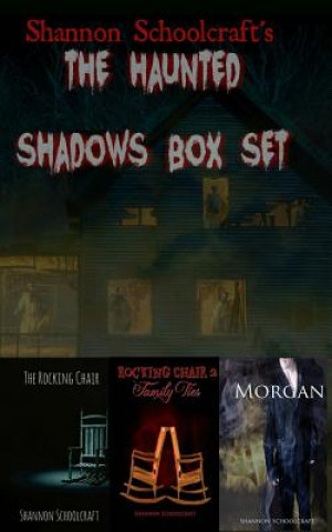 Kniha The Haunted Shadows Shannon Schoolcraft