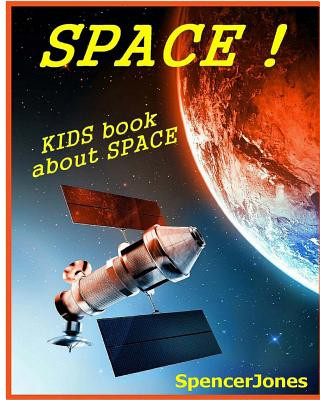 Book Space: Kids Book About the Solar System Spencer Jones