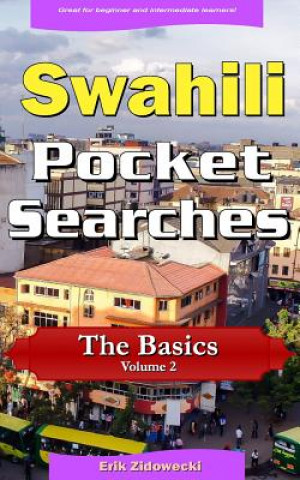 Carte Swahili Pocket Searches - The Basics - Volume 2: A Set of Word Search Puzzles to Aid Your Language Learning Erik Zidowecki
