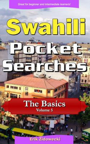 Book Swahili Pocket Searches - The Basics - Volume 5: A Set of Word Search Puzzles to Aid Your Language Learning Erik Zidowecki