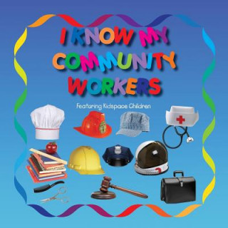 Book I Know my Community Workers: With Kidspace Children Lolo Smith