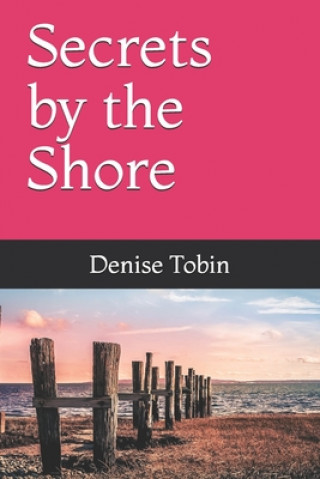 Book Secrets by the Shore Denise Tobin