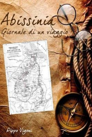 Carte Abissinia Giornale di un viaggio Pippo Vigoni