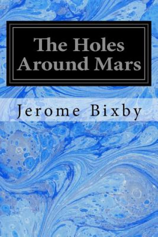 Kniha The Holes Around Mars Jerome Bixby