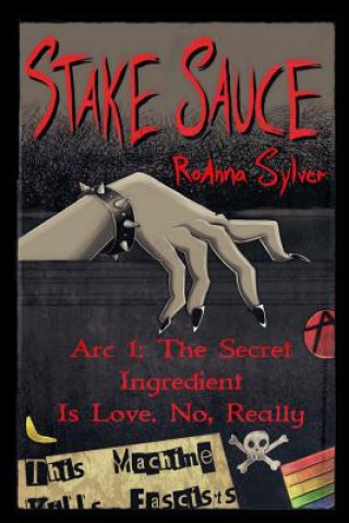 Kniha Stake Sauce Arc 1 Roanna Sylver