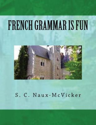 Buch French Grammar is Fun S C Naux-McVicker