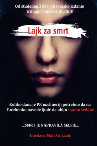 Könyv Lajk Za Smrt: Croatian Edition Gordana Malasic Lazic