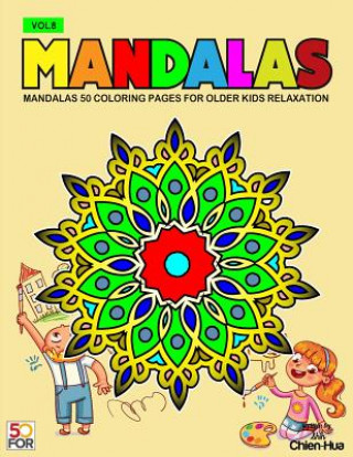 Carte Mandalas 50 Coloring Pages For Older Kids Relaxation Vol.8 Chien Hua Shih
