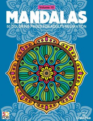 Carte Mandalas 50 Coloring Pages For Adults Relaxation Vol.10 Chien Hua Shih
