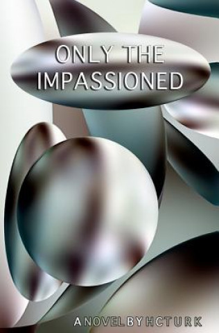 Livro Only The Impassioned H C Turk