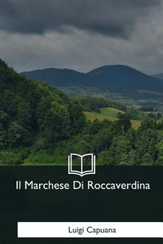Kniha Il Marchese Di Roccaverdina Luigi Capuana