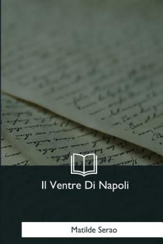 Knjiga Il Ventre Di Napoli Matilde Serao