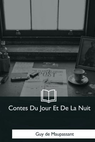 Книга Contes Du Jour Et De La Nuit Guy De Maupassant