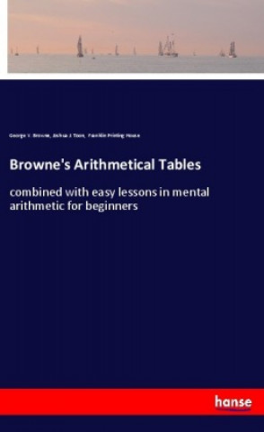 Kniha Browne's Arithmetical Tables George Y. Browne