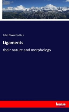 Knjiga Ligaments John Bland-Sutton