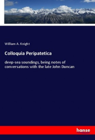 Könyv Colloquia Peripatetica William A. Knight
