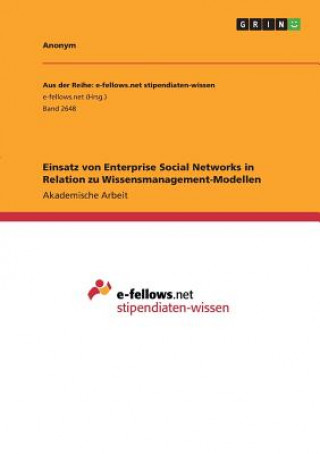 Kniha Einsatz von Enterprise Social Networks in Relation zu Wissensmanagement-Modellen Anonym