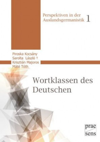Kniha Die Wortklassen des Deutschen Piroska Kocsány