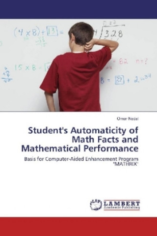 Könyv Student's Automaticity of Math Facts and Mathematical Performance Omar Nedal