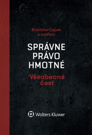 Kniha Správne právo hmotné Všeobecná časť Branislav Cepek