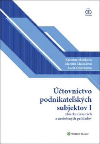 Könyv Účtovníctvo podnikateľských subjektov I Katarína Máziková