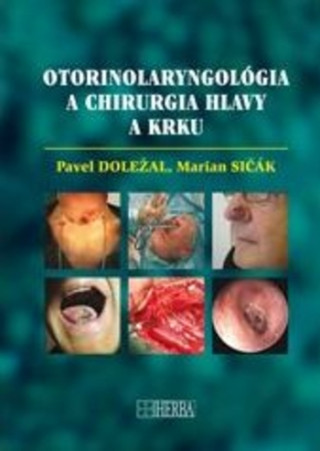 Book Otorinolaryngológia a chirurgia hlavy a krku Pavel Doležal