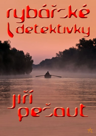 Book Rybářské detektivky Jiří Pešaut