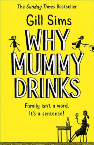 Könyv Why Mummy Drinks Gill Sims