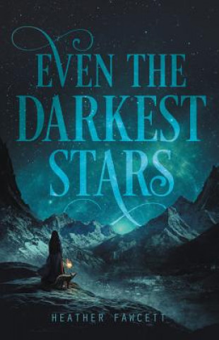 Könyv Even the Darkest Stars FAWCETT  HEATHER